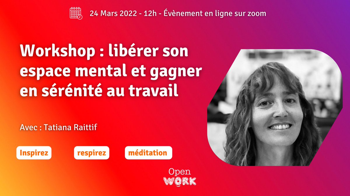 Open_Work_fr's tweet image. 📅 Ce 24 mars à 12h, @OpenWork_Co &amp;amp; Tatiana Raitif 👉 vous donnent RDV pour un Workshop inédit « libérer son espace mental et gagner en sérénité au travail » 👇

✅ Inscrivez-vous maintenant en suivant ce lien 👉 openwork.co/fr/evenement/s…  

🧡 #WorkingIsCool #FutureOfWork