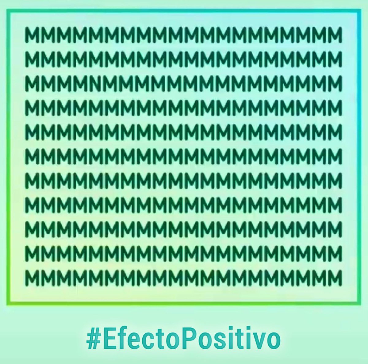 ¡Juguemos! 
Encuentra la letra ‘N’ en menos de 10 segundos.
RT si lo logras 🙌🏻
Feliz comida y rica tarde con #EfectoPositivo.
#RetoMental 
#GimnasiaCerebral