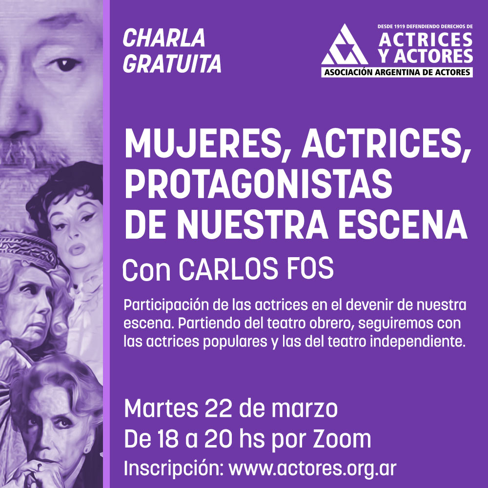 Presentamos una nueva charla gratuita con el prestigioso historiador e investigador teatral Carlos Fos: "Mujeres, actrices, protagonistas de nuestra escena". 
Inscribite en: bit.ly/3MPaG1b