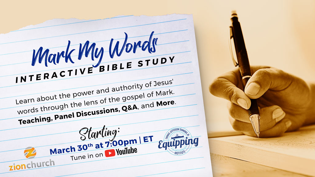 Save the Date: March 30th!!  

Join us on the Zion Landover YouTube as we explore the gospel of Mark. This TJSI offering is designed to help you more actively engage with God's Word. Come with an open heart and mind and questions!