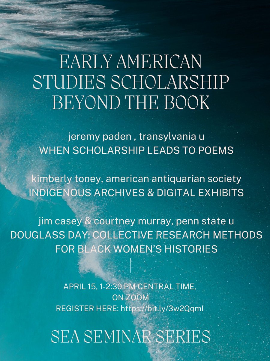 4/15/22, 1 PM central: SEA Seminar Series: Early American Studies Scholarship Beyond The Book
(register: bit.ly/3w2QqmI) Four scholars discuss work beyond the monograph/diss: poems, dig exhibits, &amp; collective research. @jeremydae <a href="/CourtneyMurray2/">Courtney Murray Ross</a> <a href="/jimccasey1/">Jim Casey</a> <a href="/heykimtoney/">Kimberly Toney</a>