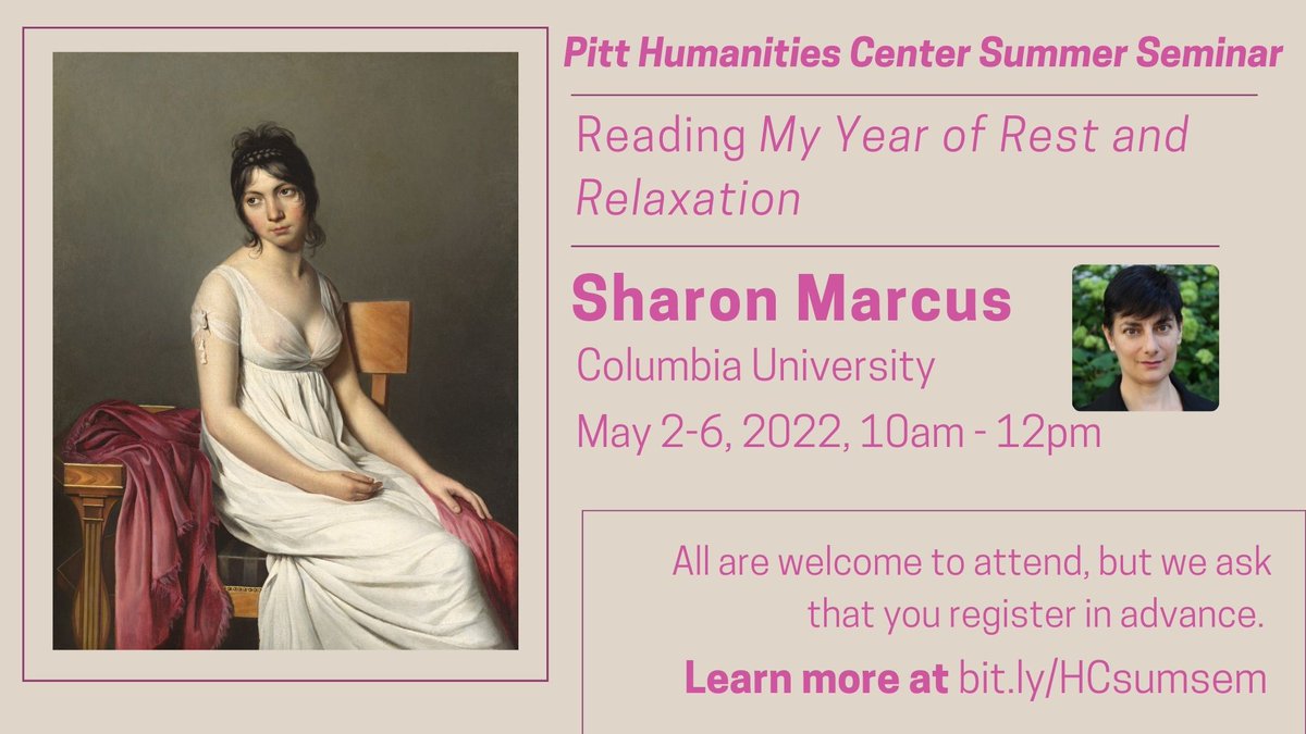 pitthumanities's tweet photo. The Pitt Humanities Center is pleased to announce our Summer Seminar with Sharon Marcus May 2nd-6th.
Reading My Year of Rest and Relaxation is open to all! Please register in advance at https://t.co/EjjDVjtgAi https://t.co/KsMgneiOVu