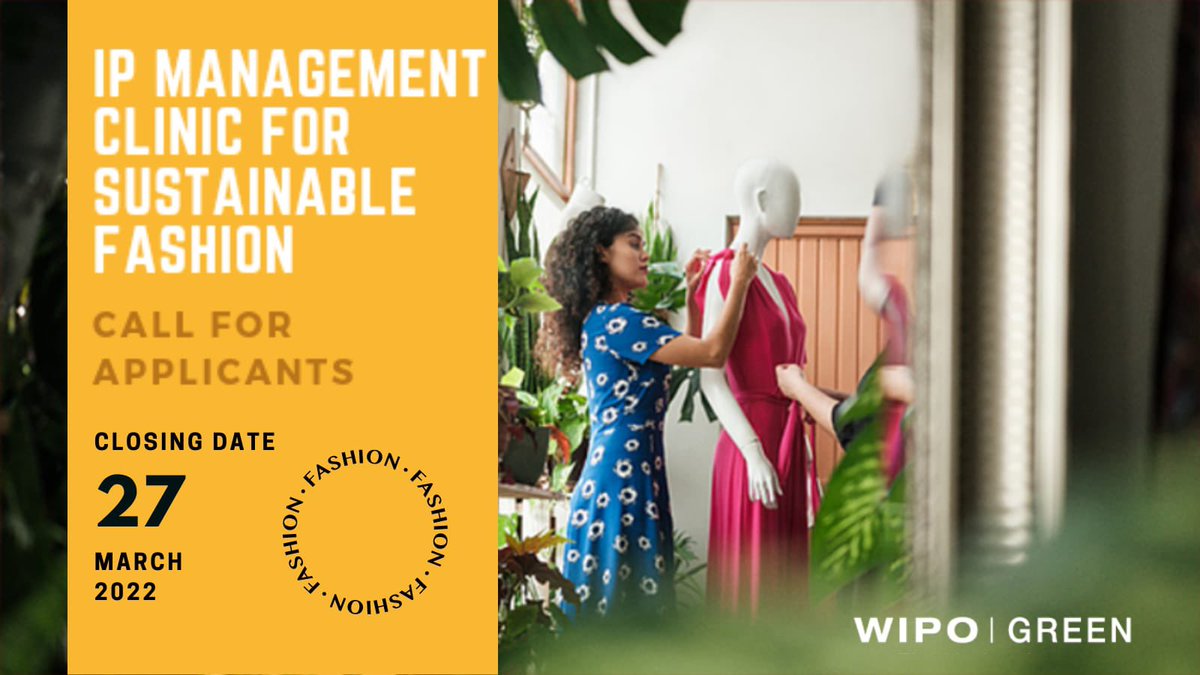 If you work in the #fashion industry, this one's for you. 

Take your #business to the next level by participating in #WIPO’s #IP management clinic for sustainable fashion. 

Apply now: bit.ly/3JlPfT2

Closing date: 27 March 2022

Slots limited.