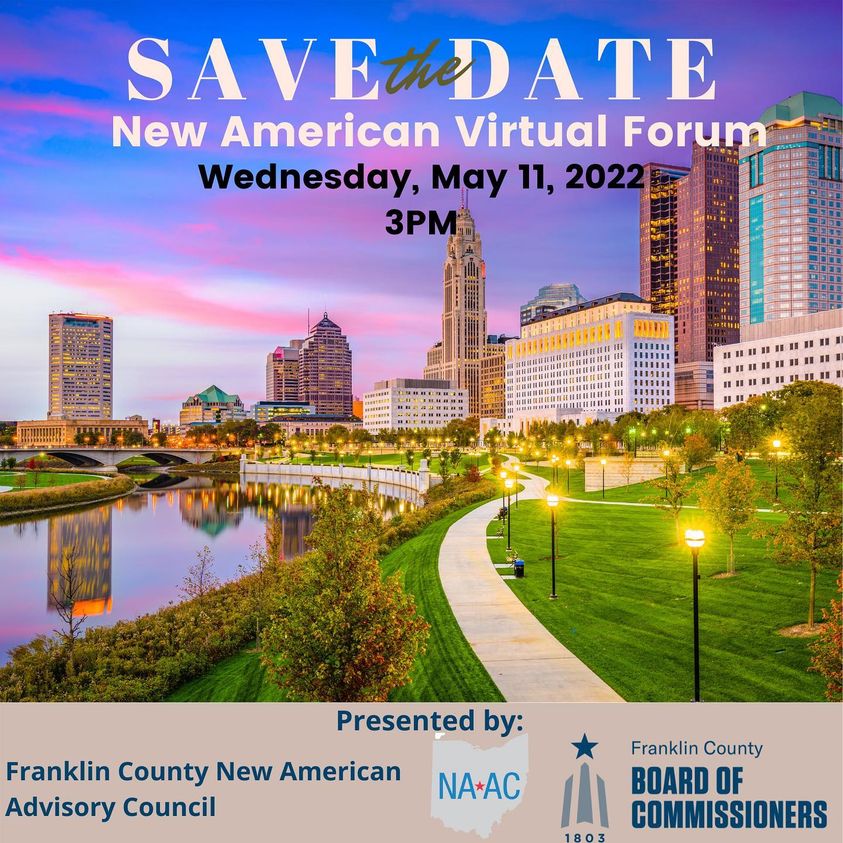 The New American Advisory Council is proud to announce that the 2022 Forum will take place on Wednesday, May 11 at 3PM. 
Mark your calendars now to join our discussion on inclusivity for refugees and immigrants across Franklin County! More details to come shortly.