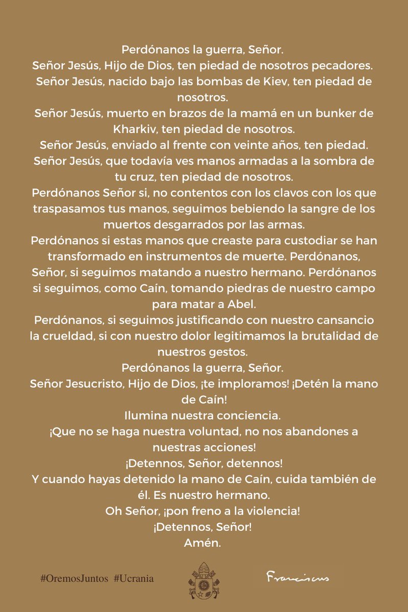 Pontifex266_es's tweet photo. Queridos hermanos y hermanas, en el dolor de esta guerra hacemos una oración todos juntos, pidiendo al Señor el perdón y pidiendo la #paz. #OremosJuntos #Ucrania https://t.co/3dKDOQ6maJ