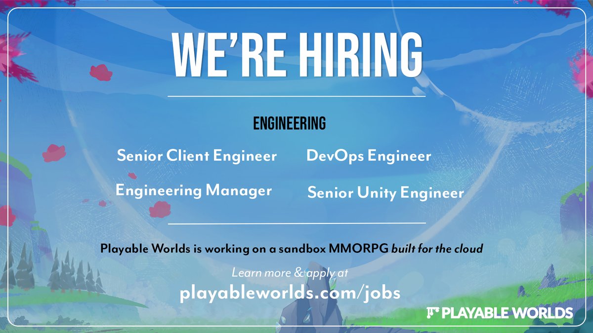 Playable Worlds is hiring engineers to help work on our sandbox MMORPG built for the cloud.