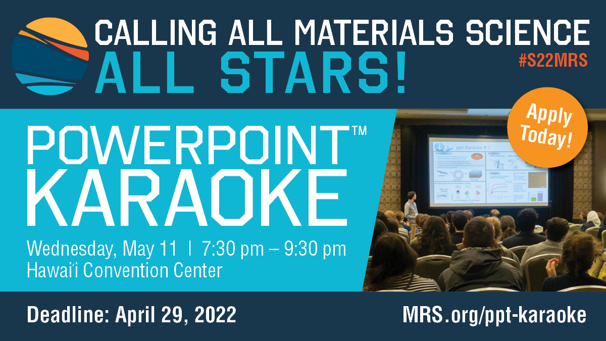 Calling all #MaterialsScience All-Stars! Apply for #PowerPointKaraoke and be challenged! Join us at #S22MRS in Hawaii for this fun event. Deadline is April 29. Or, participate as an audience member.                 mvnt.us/m1299964