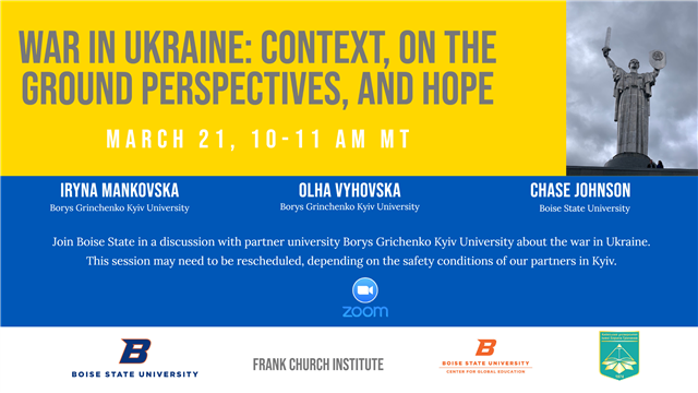 intlbroncos's tweet photo. The Center for Global Education invites you for a discussion with partner university Borys Grichenko Kyiv University about the war in Ukraine. 

Please join us via Zoom on March 21st @ 10 AM
Zoom Link Below:

https://t.co/3eZsvGxP3c

#Ukraine #boisestateuniversity https://t.co/6EJ717uZDz