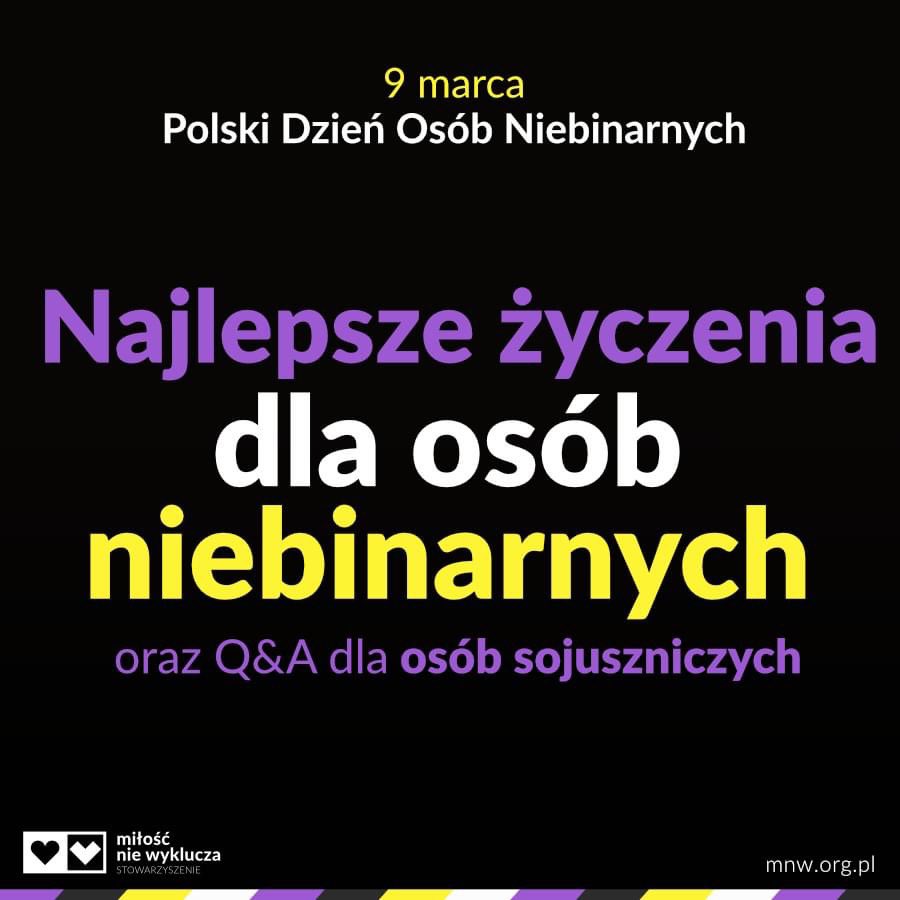 Dzisiaj obchodzimy Polski Dzień Osób Niebinarnych! Z tej okazji wszystkim świętującym osobom życzymy: 

    💛 poszanowania ich tożsamości i zaimków;
    🤍 dobrej widoczności i reprezentacji w mediach;
    💜 akceptacji i zrozumienia;
    🖤 oraz wszystkiego najqueerowszego!