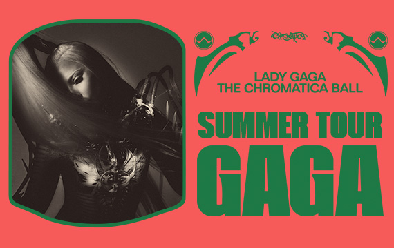 Photo of Lady Gaga and concert logo/artwork
TEXT: Lady Gaga The Chromatica Ball Summer Tour Gaga

