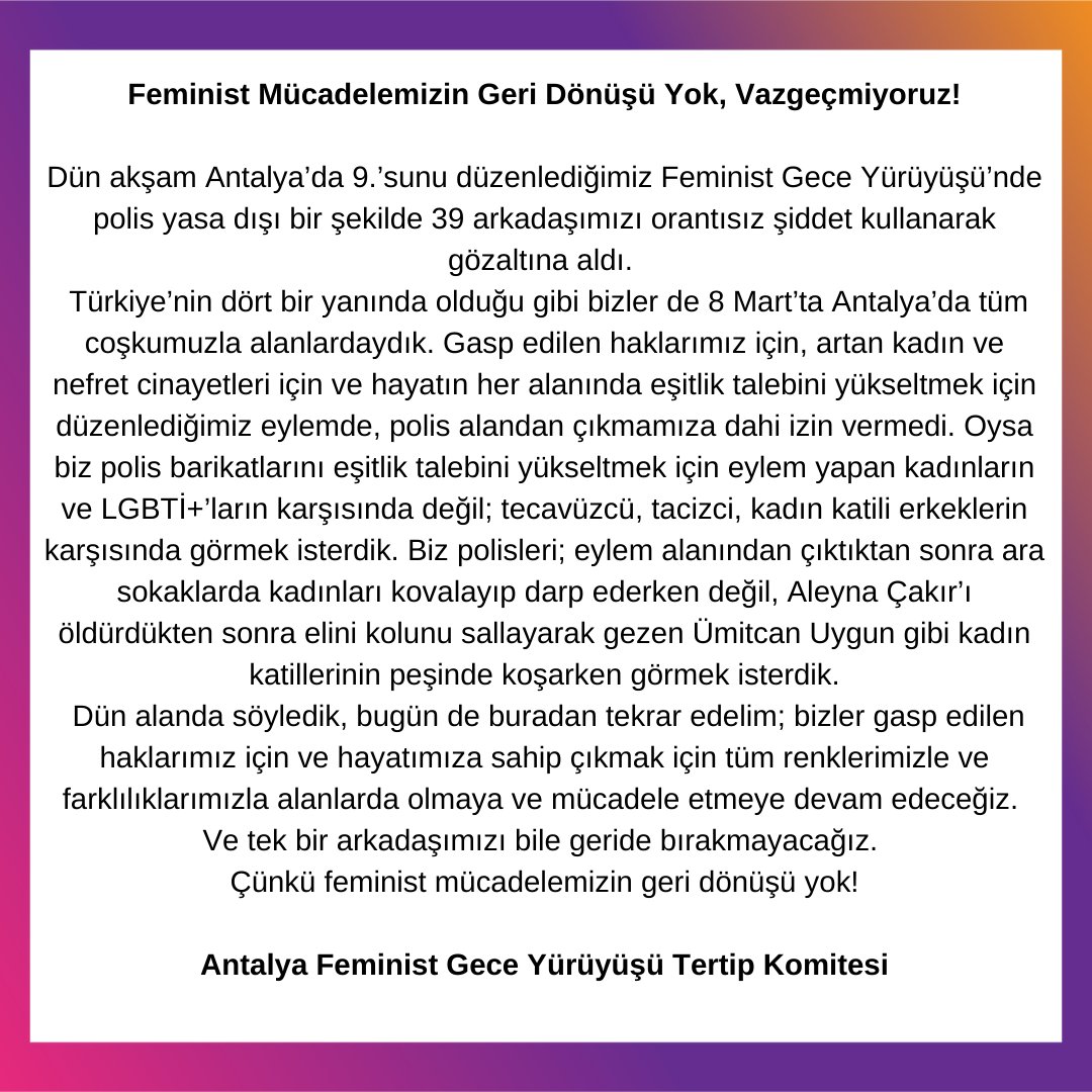 Dün yapılan gözaltılara karşı basın açıklamamız:
Feminist mücadelemizin geri dönüşü yok, vazgeçmiyoruz!
#8Mart 
#8MartAntalya