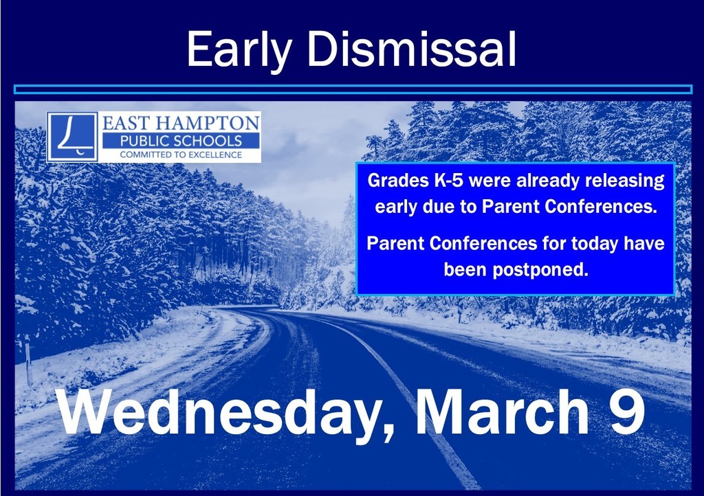 There will be an early dismissal for the East Hampton Public Schools on Wednesday, March 9.