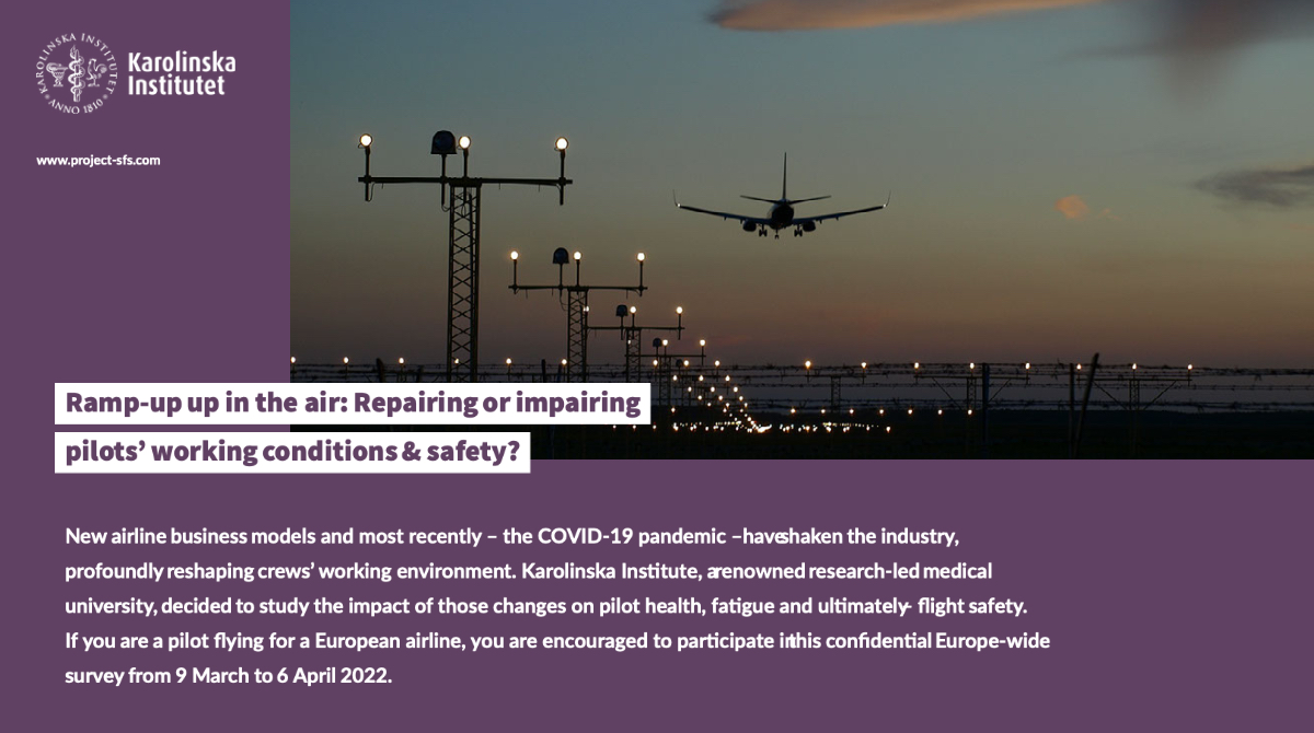 This survey aims to collect data on European pilots' employment and working conditions, health/fatigue and experiences regarding flight safety in the ramp-up following the COVID-19 pandemic. Your participation is crucial! project-sfs.com