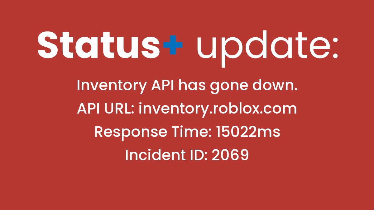 RBLXStatusPlus's tweet photo. #RobloxStatus
🔴 Inventory API has gone down
API URL: https://t.co/8DYyUfLEZA
Response time: 15022ms
Incident ID: 2069

This tweet was automatically sent. https://t.co/dtkYk49GtD