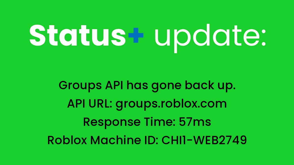RBLXStatusPlus's tweet photo. #RobloxStatus
🟢 Groups API has gone back up
API URL: https://t.co/kxmNsKGBjX
Response time: 57ms
Roblox Machine ID: CHI1-WEB2749

This tweet was automatically sent. https://t.co/995kyJ9l6n