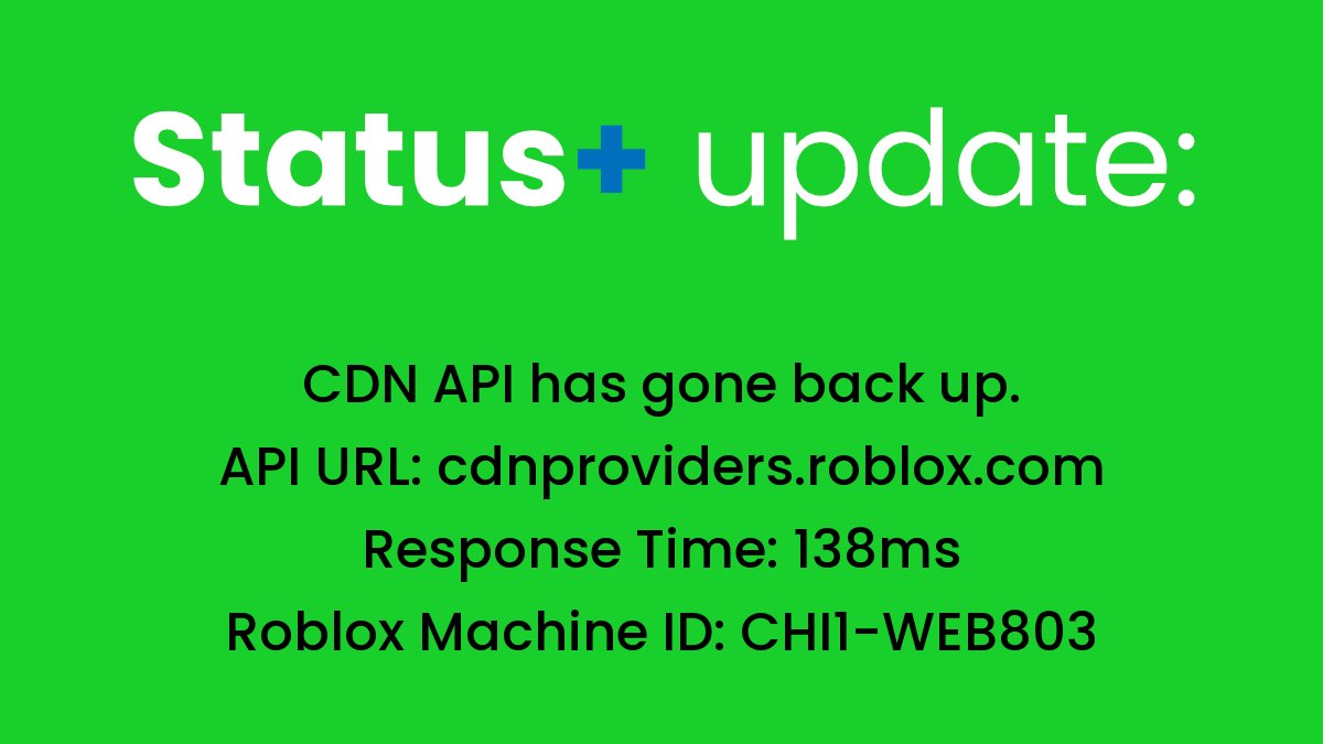 RBLXStatusPlus's tweet photo. #RobloxStatus
🟢 CDN API has gone back up
API URL: https://t.co/nBBhdxL2u9
Response time: 138ms
Roblox Machine ID: CHI1-WEB803

This tweet was automatically sent. https://t.co/GoTRUfG6oO