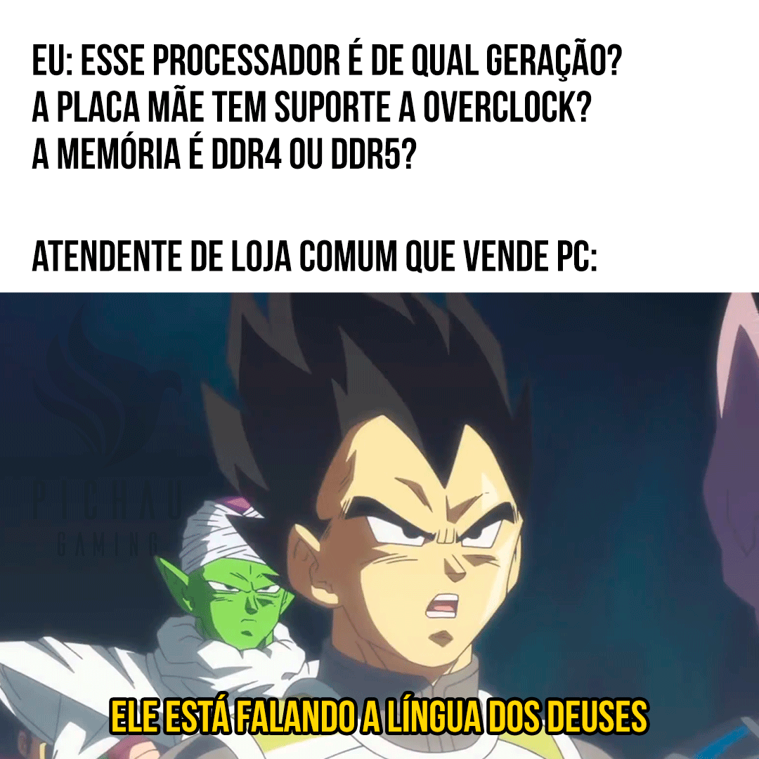 EIS QUE SEU PAI DIZ QUE VAI COMPRAR UM PC GAMER EU:ME DÊ PAPAI - Gerador de Memes Online