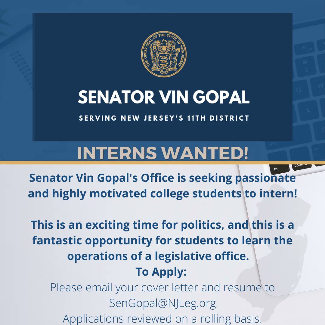 My Legislative Office is looking for interns! Applicants should send a resume and cover letter to sengopal@njleg.org.