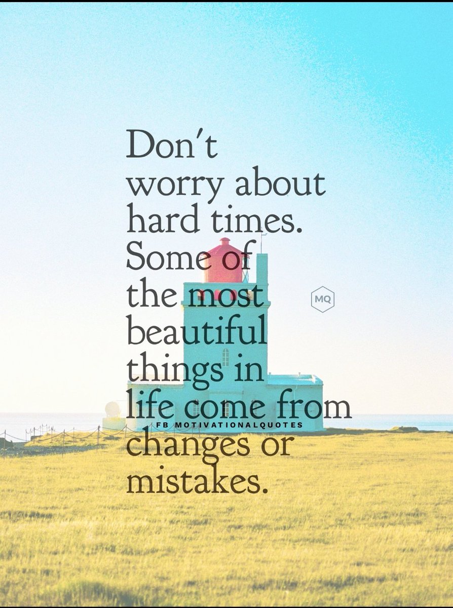 Without hardtimes in life believe me  life story wouldn't have had sense at all.