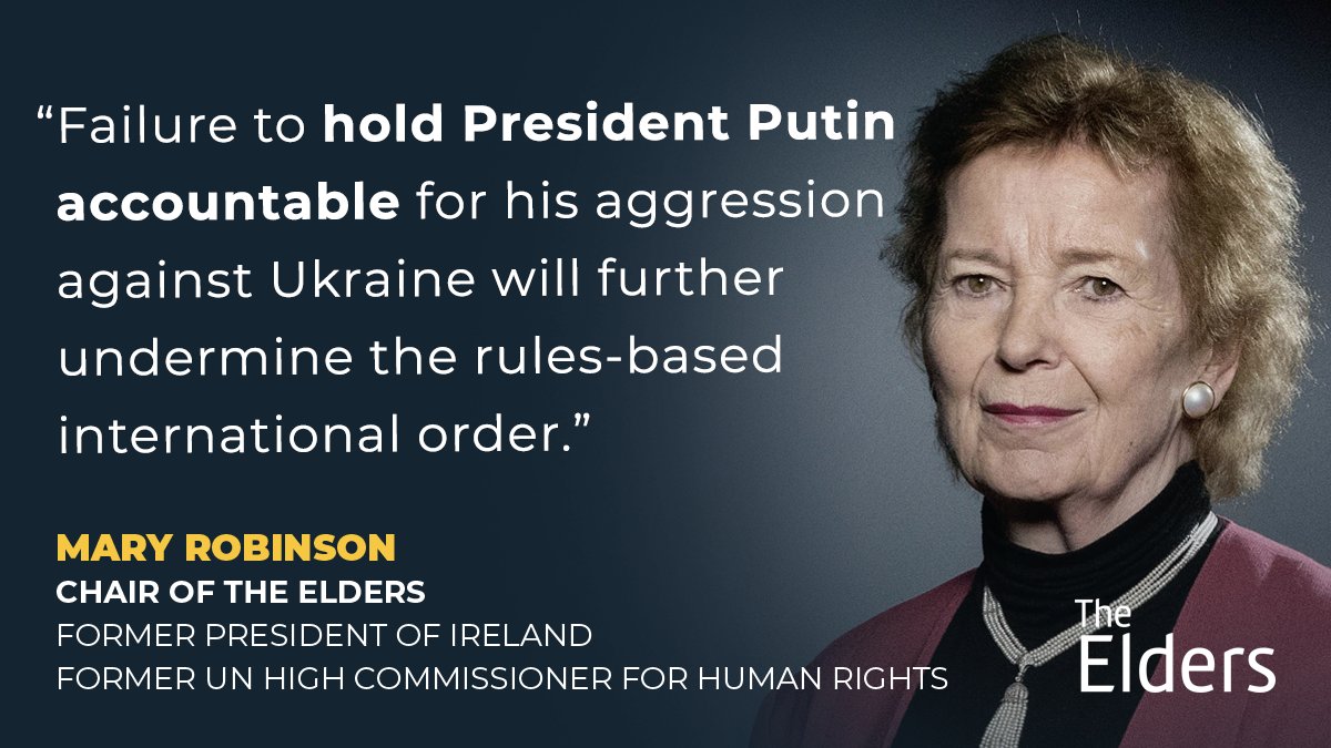 Quote from Mary Robinson, Chair of The Elders. Quote says: "Failure to hold President Putin accountable for his aggression against Ukraine will further undermine the rules-based international order." 