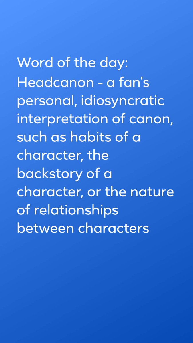 emma_datson's tweet photo. Word of the day: Headcanon - a fan's personal, idiosyncratic interpretation of canon, such as habits of a character, the backstory of a character, or the nature of relationships between characters

#WordOfTheDay #informationubernerd https://t.co/xKbi7sEexH