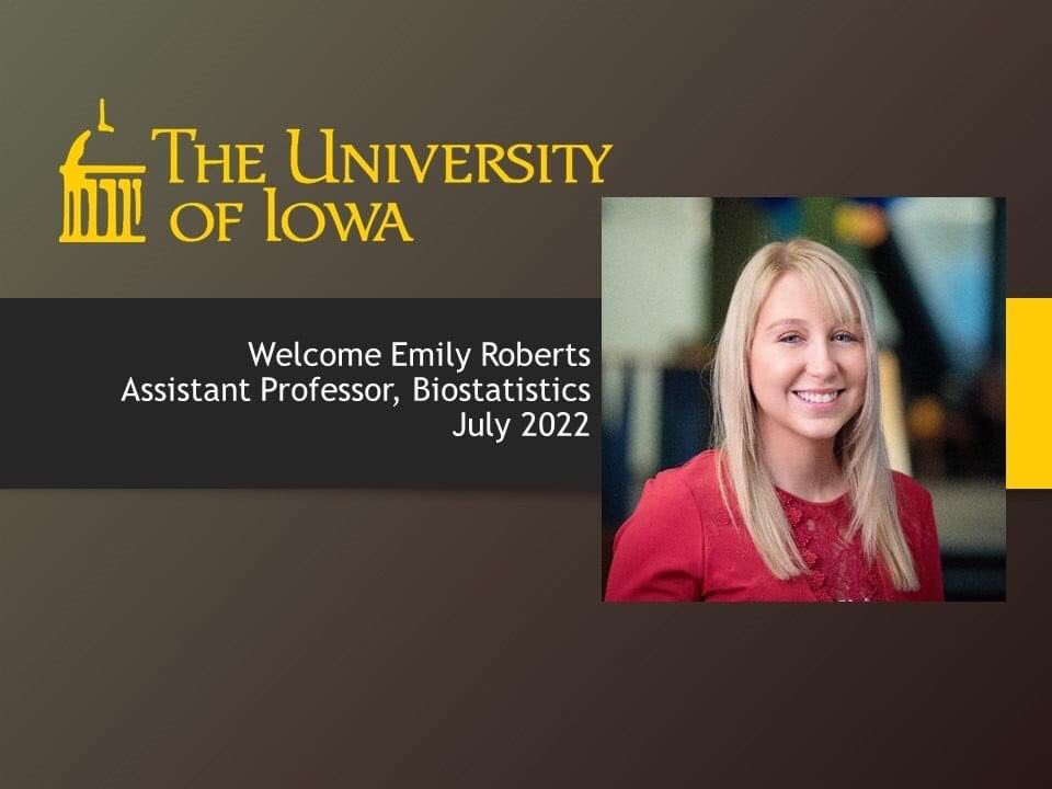 Iowa_Biostat's tweet photo. Welcome @emilyk_roberts (@umichsph PhD expected May 2022) will join us as a tenure-track Assistant Professor in July. https://t.co/uSefelZJys
