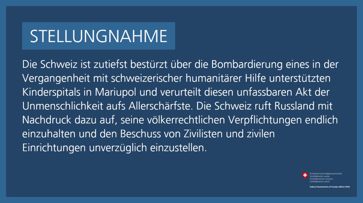 EDA_DFAE's tweet photo. Stellungnahme der Schweiz zur Bombardierung des Kinderspitals in #Mariupol https://t.co/0DvW1RyZos