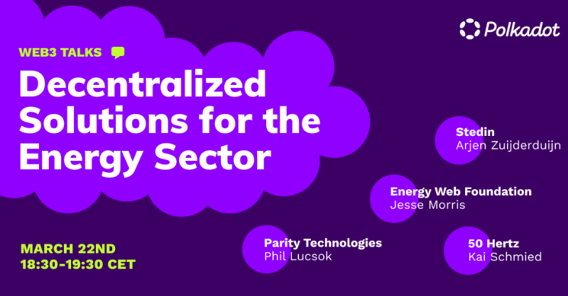 Polkadot's tweet photo. March 22nd at 6:30pm CET, join Polkadot 'Web 3 Talks' on decentralized solutions for the energy sector. 

Save your spot to learn how blockchain is transforming the entire energy market, and hear about the real use cases from @energywebx, @stedin, and @50hertzcom. Register now 👇
