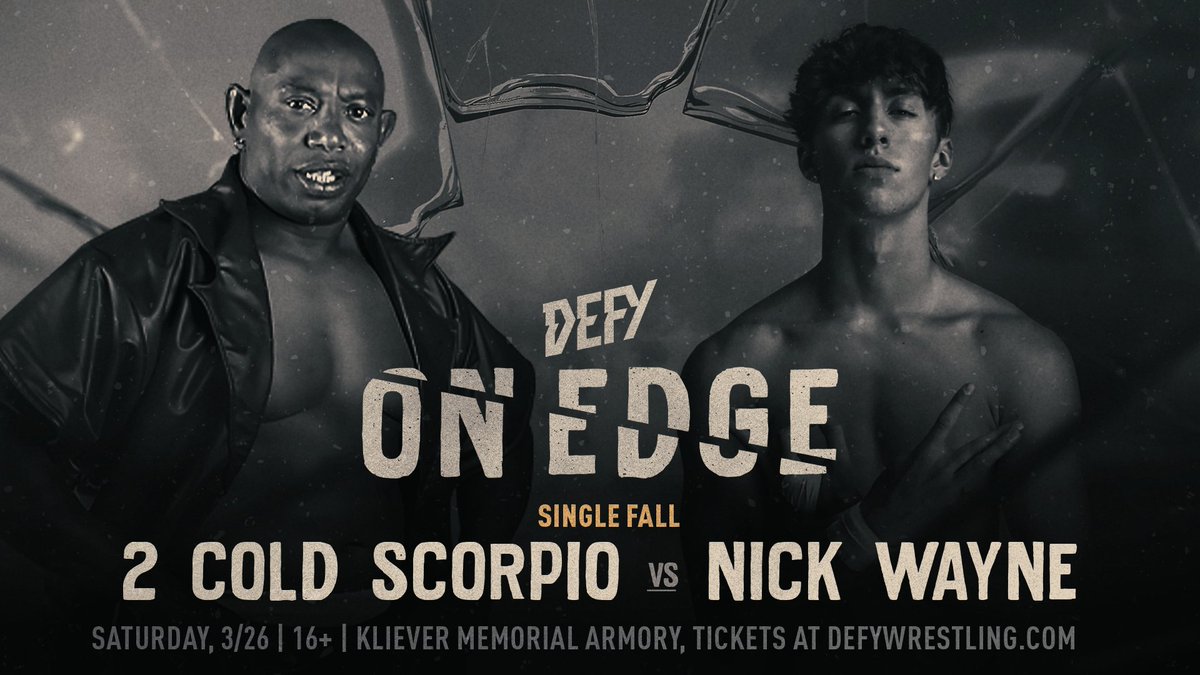 BREAKING:

Prodigy NICK WAYNE faces the legend 2 COLD SCORPIO at 
DEFY ON EDGE in Portland! 

Don't miss it on 3/26!! Tickets available now at DEFYwrestling.com

#NickWayne #DEFY #PortlandWrestling #2coldscorpio