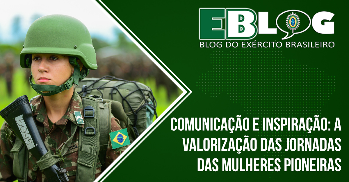 Exército Brasileiro 🇧🇷 on X: Quer saber mais sobre a jornada das mulheres  no Exército? No EBlog de hoje, o texto Comunicação e inspiração: a  valorização das jornadas das mulheres pioneiras une