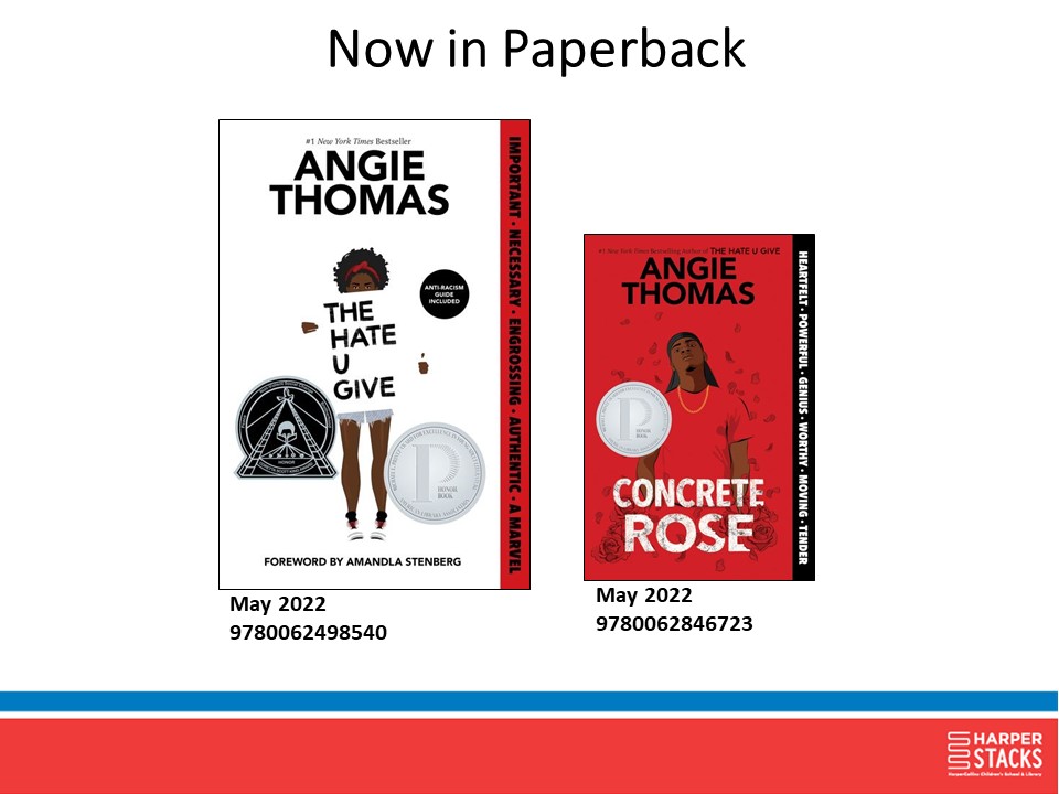 HarperStacks's tweet photo. @angiecthomas ’s debut about a teen girl who is the only witness to her friend’s fatal shooting by a police officer, is now available in paperback! CONCRETE ROSE, the prequel to THUG & a 2022 Printz honoree also available this summer in paperback. #HarperStacksPreview https://t.co/cpUb78pKkr