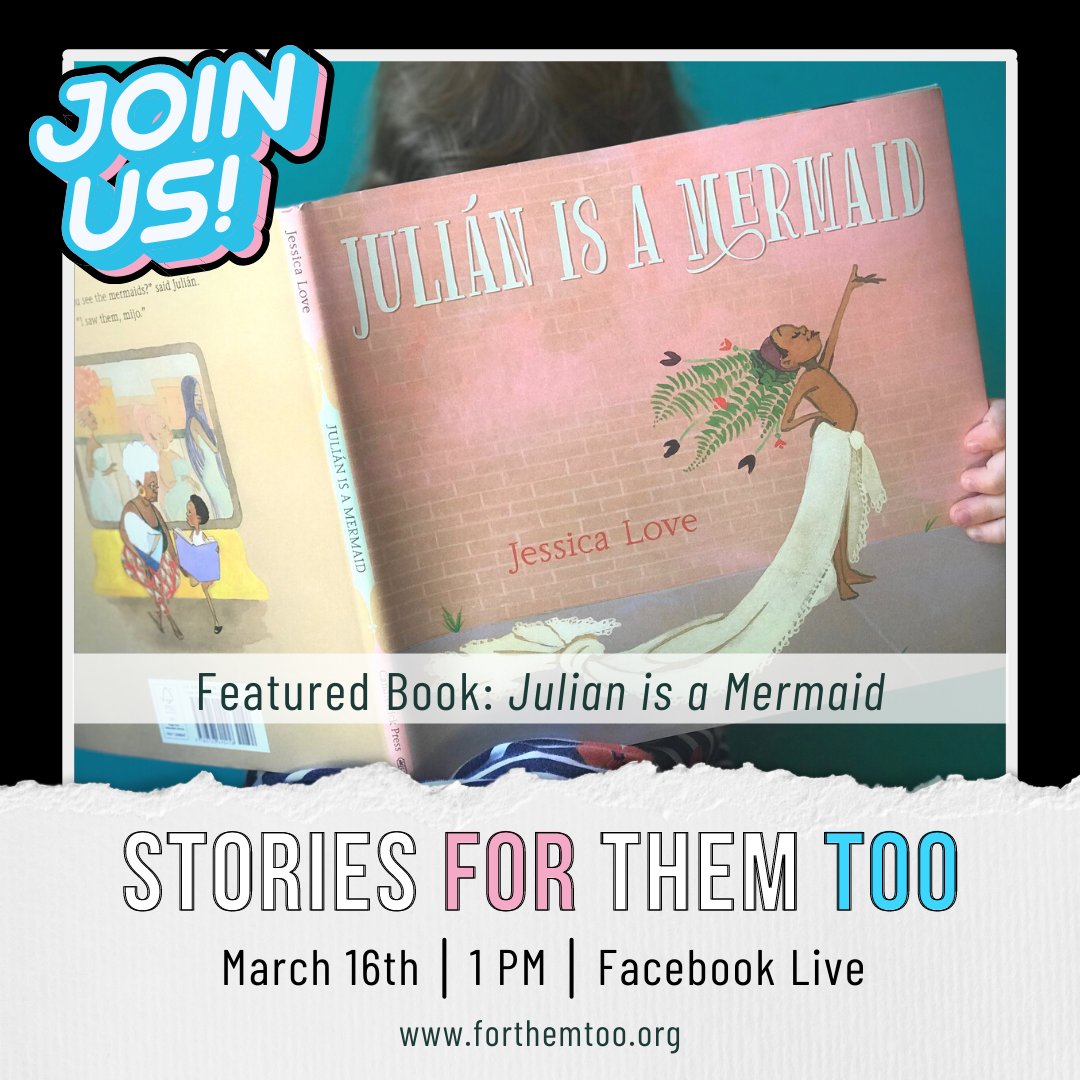 Join us next Wednesday, March 16th at 1 PM for our monthly "Stories For Them Too" reading as we uplift stories that include children of all gender identities and expressions. This month, we will be reading "Julian is a Mermaid" by Jessica Love.