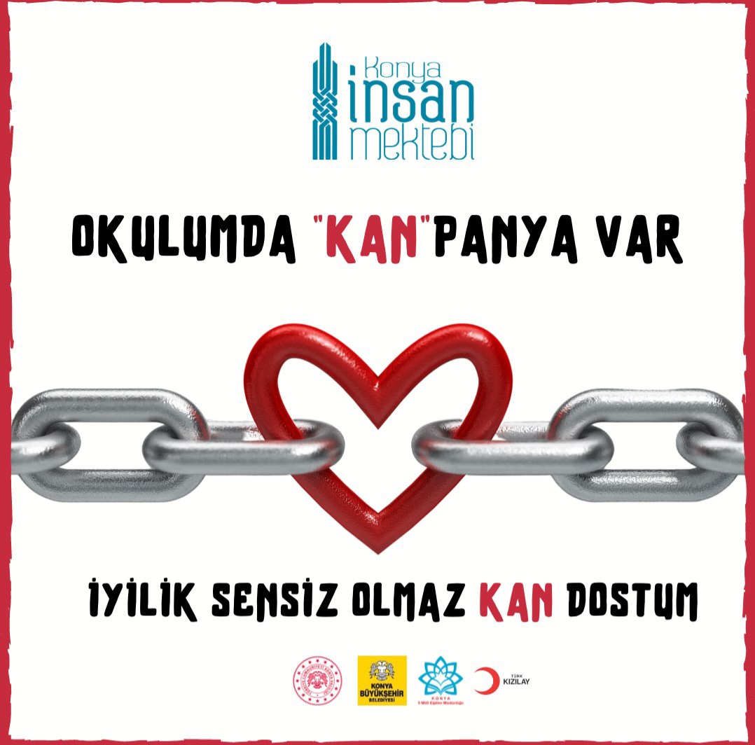 Kan vermek insanlık görevidir.
#BizeBirİnsanMektebiLazım 
#OkulumdaKanpanyaVar
<a href="/tcmeb/">Millî Eğitim Bakanlığı</a>
<a href="/TCKonyaValiligi/">Konya Valiliği</a>
<a href="/Konyabuyuksehir/">Konya Büyükşehir Belediyesi 🇹🇷</a>
<a href="/u_ibrahim_altay/">Uğur İbrahim Altay</a>
<a href="/konyamem/">Konya İl MEM</a>
<a href="/SeyitAliBuyuk/">Seyit Ali Büyük</a>
<a href="/insanmektebi/">Konya İnsan Mektebi</a>
<a href="/kuluilcemem/">Kulu İlçe Millî Eğitim Müdürlüğü</a> 
<a href="/CaglayanMehmett/">Mehmet Çağlayan🇹🇷</a>