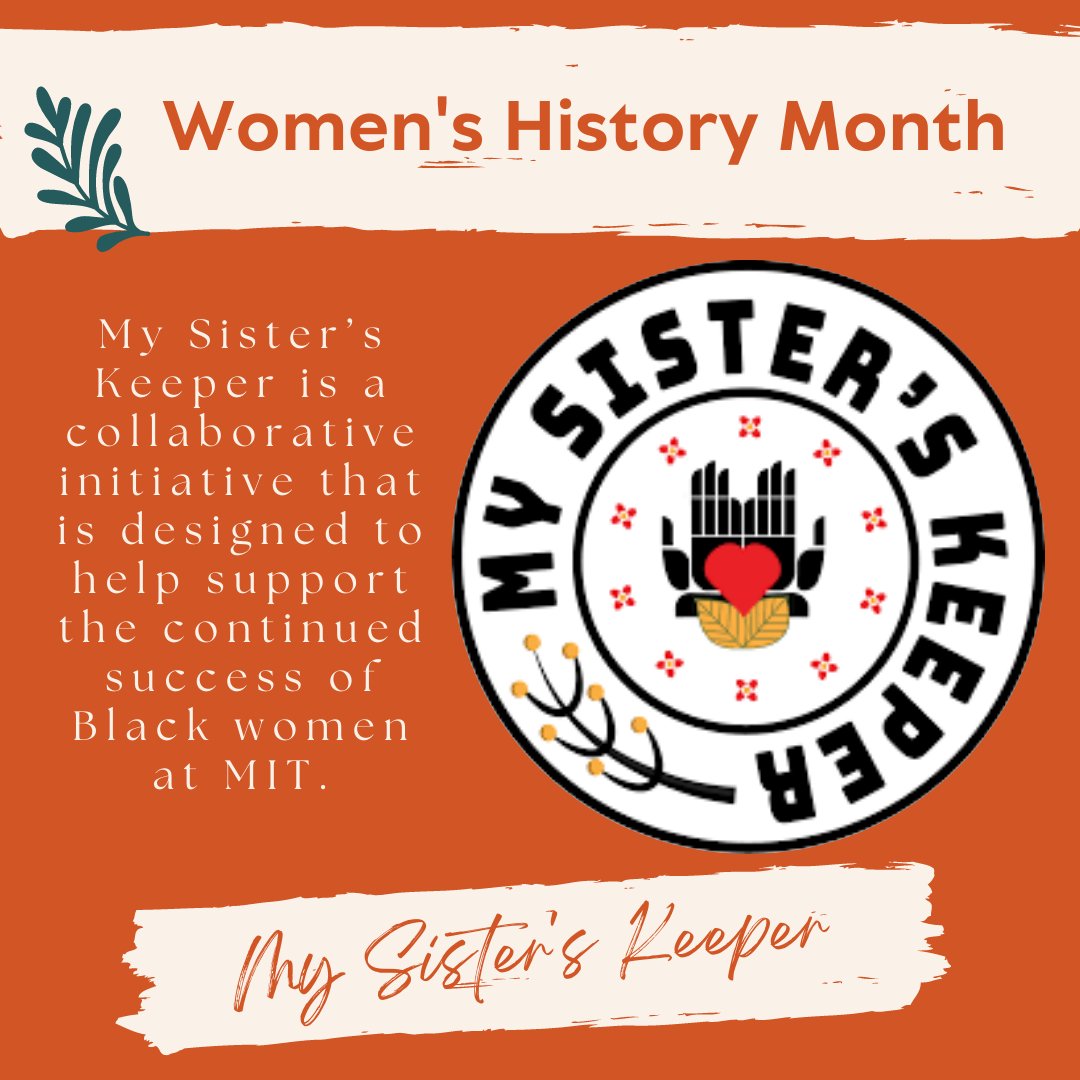 Created in 2016, My Sister's Keeper (MSK) grew out of the efforts to build a community for black women students at MIT through the collective support of faculty, staff, &amp; students across the Institute. To stay up to date on MSK, follow the org on social media:
Twitter: <a href="/mit_msk/">My Sister's Keeper</a>