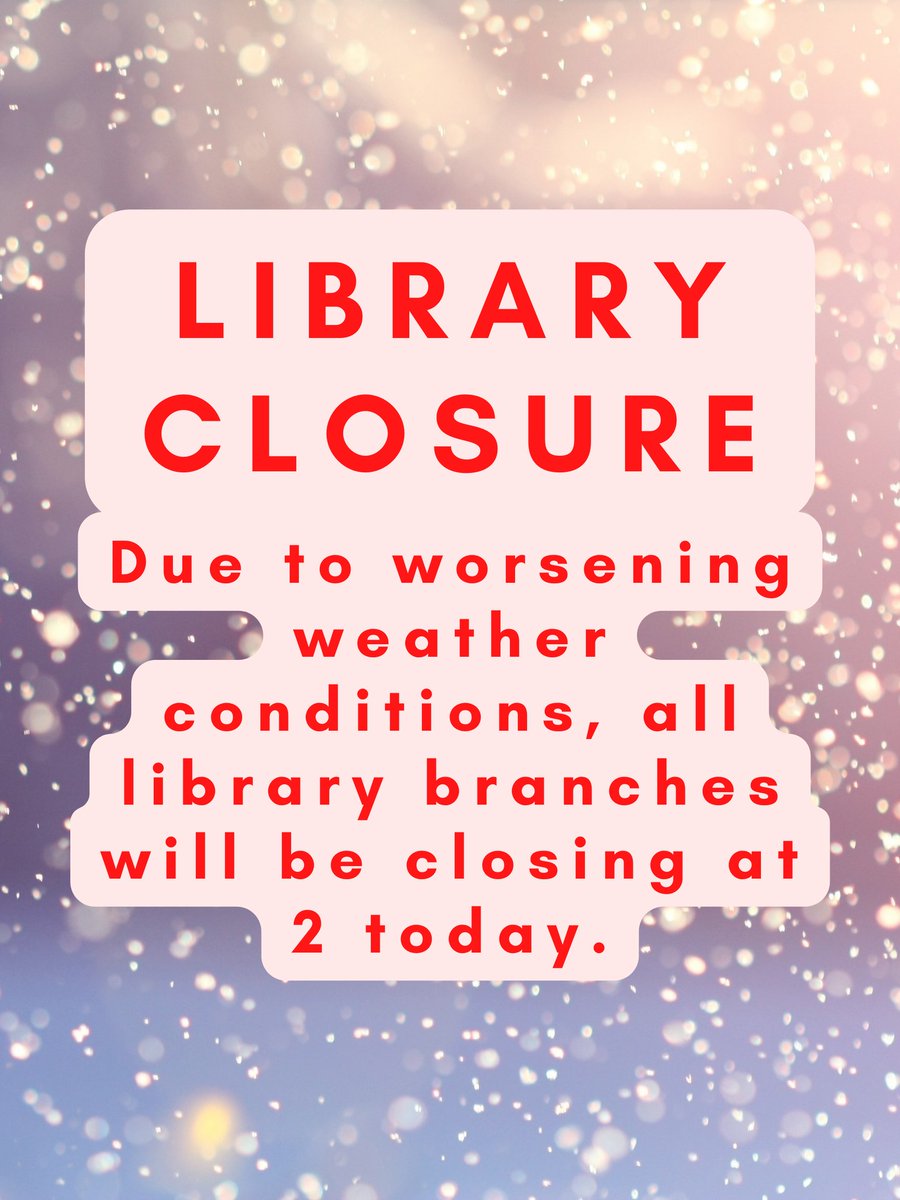 susqcolib's tweet photo. The weather's getting bad out there folks, so all library branches will be closing at 2 today!  Stay safe on the roads! https://t.co/vi94n2JBgX
