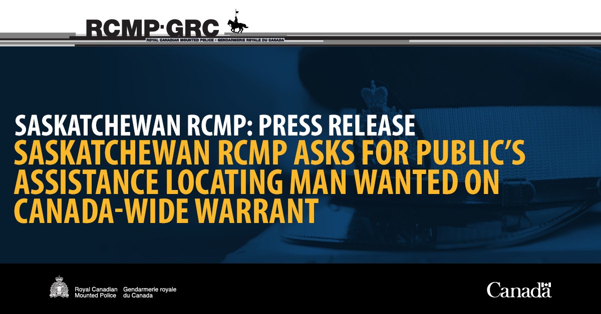 RCMPSK's tweet photo. Saskatchewan RCMP asks for public’s assistance locating man wanted on Canada-wide warrant - https://t.co/1FZEqQR9Y1 ^ch https://t.co/TaoThmOSob