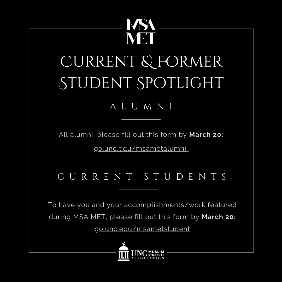 Assalaamu alaikum! Please fill out the appropriate form by March 20! Links are also at uncmsa.org/msamet22

(P.S. MSA MET ticket info is coming soon!!!)