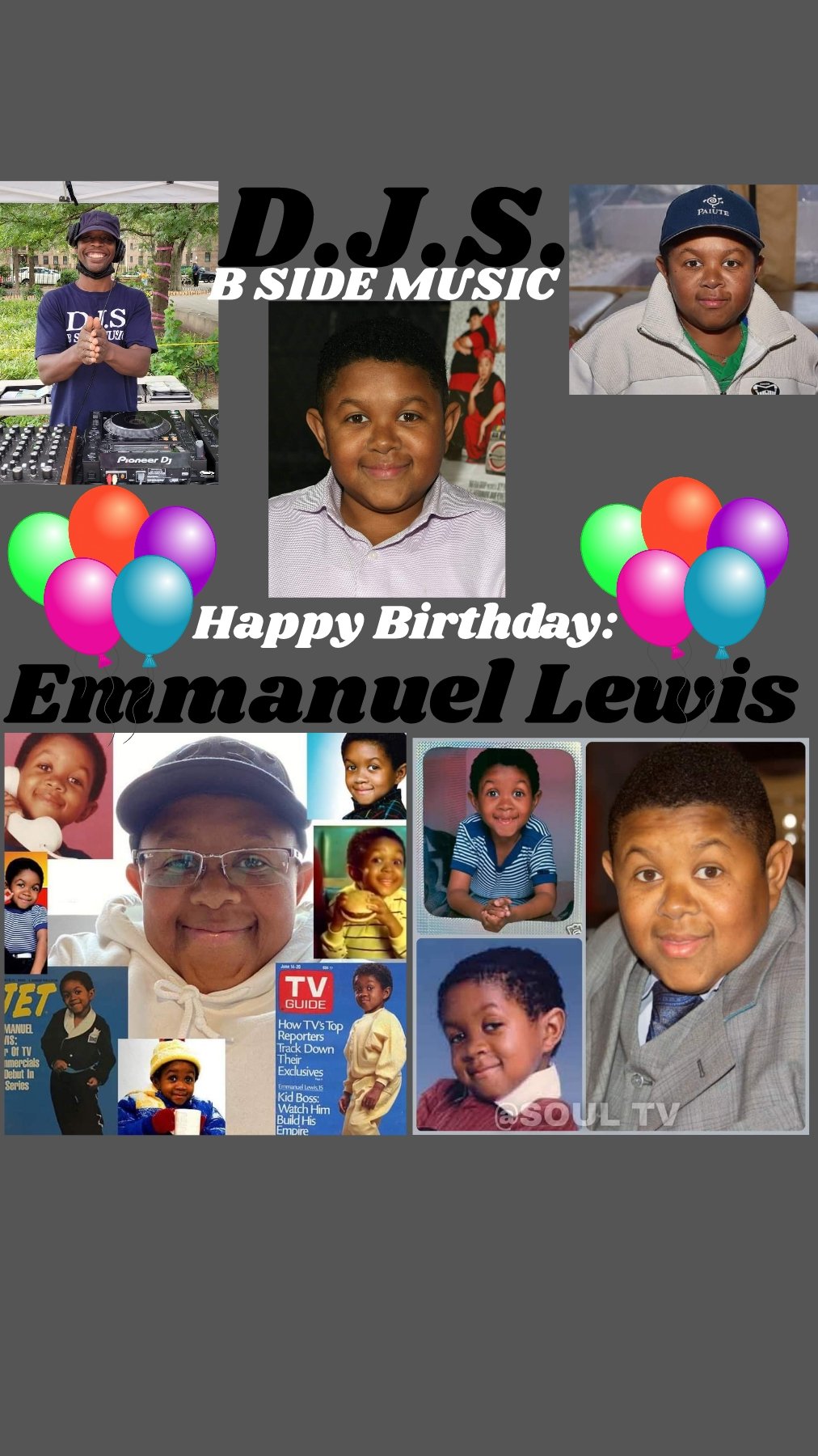 I(D.J.S.)\"B SIDE MUSIC saying Happy Birthday to Actor: \"EMMANUEL LEWIS\"!!! 