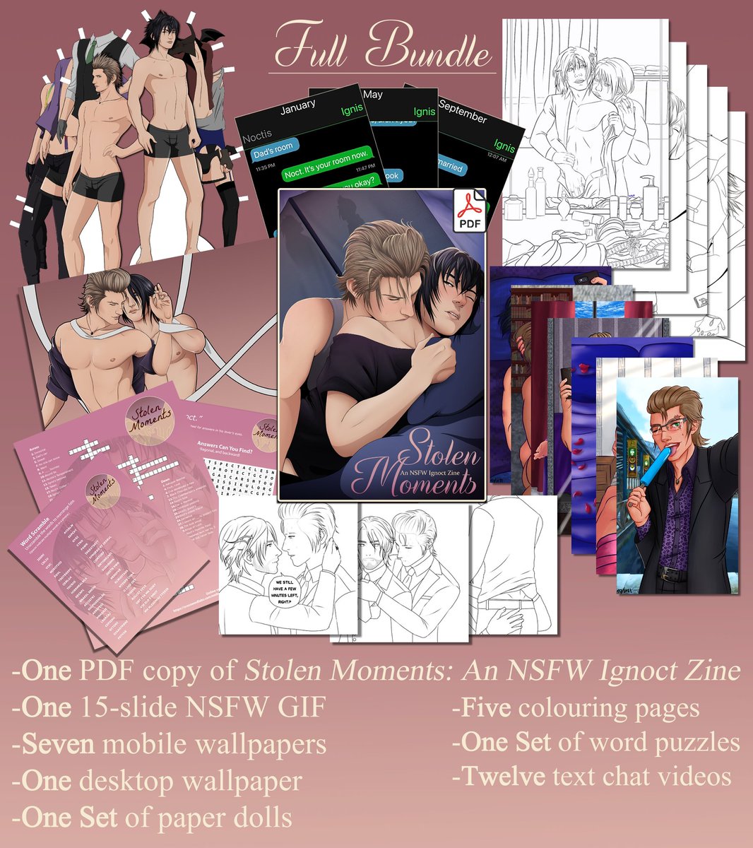 The full digital bundle of the Stolen Moments zine is BIG. The perfect package~ of the spiciest #ignoct works. INCL:
- 12 series of 💦text convos (videos)
- 1 set of Ignis &amp; Noctis paper dress up dolls
- 1 animated NSFW .gif

[CONTINUED IN THREAD]

🍆SHOP: stolenmomentszine.bigcartel.com