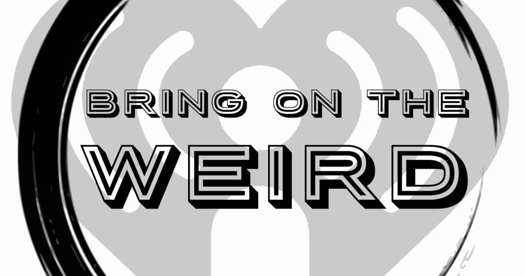 Listen to Bring On The Weird on <a href="/iHeartRadio/">iHeartRadio</a> #BringOnTheWeird #Weird #Podcast ift.tt/wOleDqk
