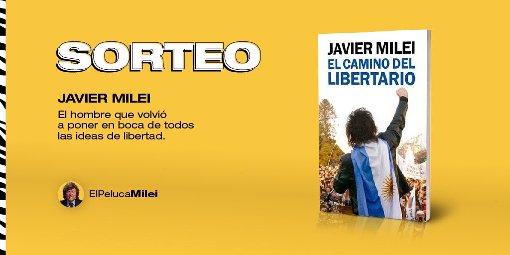 ElPelucaMilei's tweet photo. 🚨SORTEO🚨

• Ganate el nuevo libro de @JMilei : El camino del libertario.

1️⃣ Seguime: @ElPelucaMilei
2️⃣ Dale RT

🎉 El Miércoles 16 de marzo se anuncia el ganador. https://t.co/vYhCvTlCe3