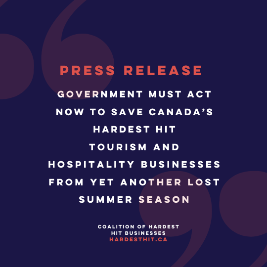 HardestHitCA's tweet photo. Today, the Coalition of Hardest Hit Businesses issued a press release calling on the Government to act now to save Canada's hardest hit tourism and hospitality businesses from yet another lost summer season. #HardestHit #OntheBrink 

https://t.co/PLRemVns9Z https://t.co/W8q1xWpQPt