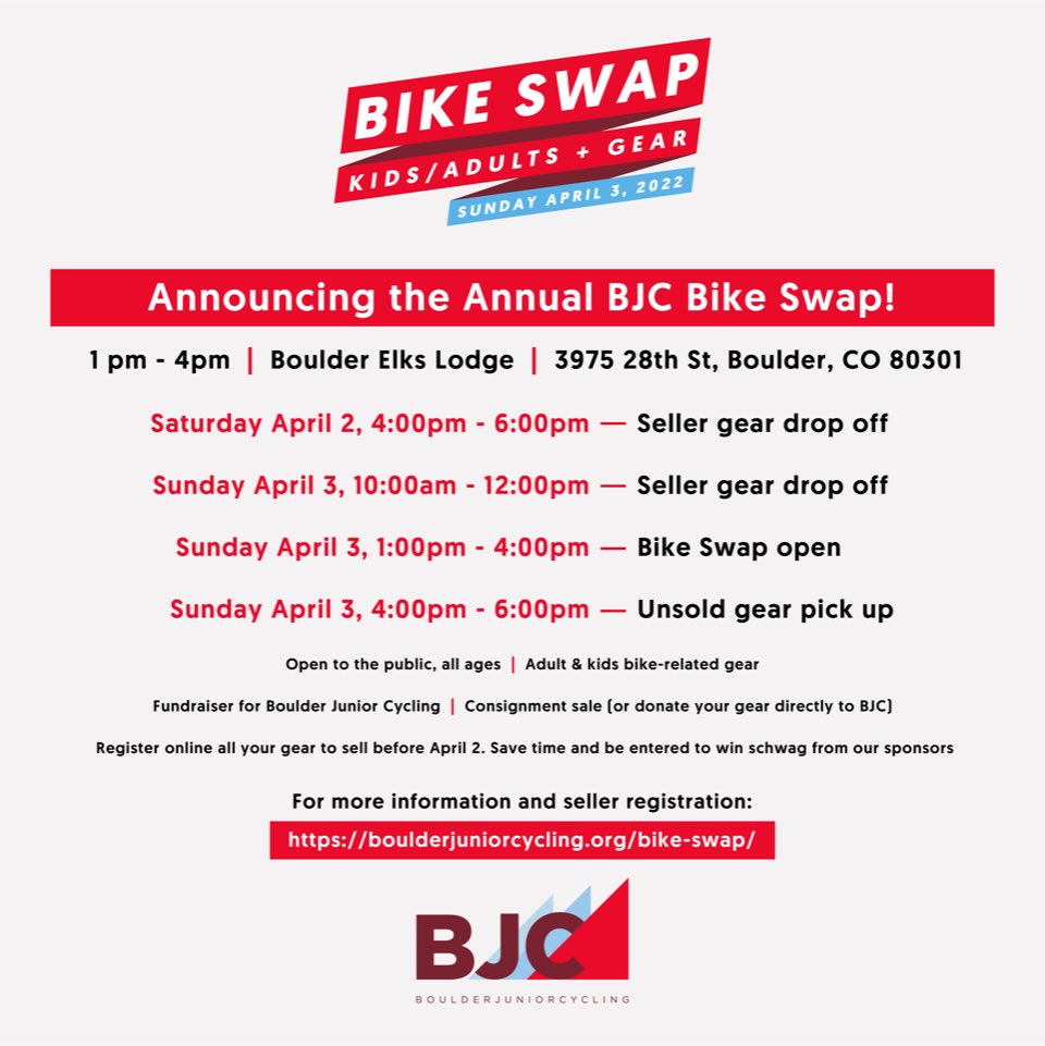 The Bike Swap is Back!

-Sunday, April 3, 1-4 pm, at the Elks Lodge Boulder
-Open to the public, all ages, free entry
-Buy and Sell all adult &amp; kids bike-related gear
-Consignment sale (or donate your gear directly to BJC)