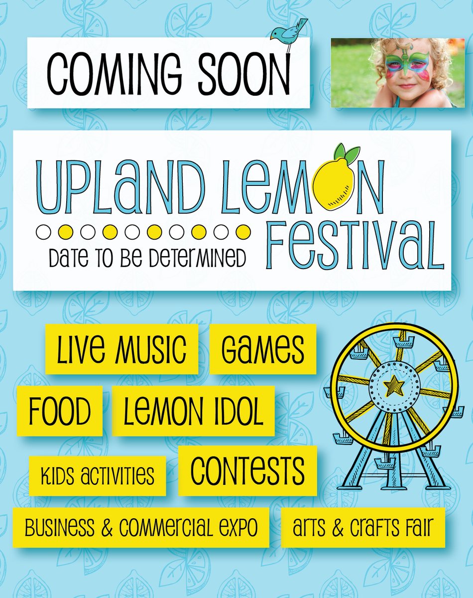 🍋 2022 Lemon Festival Update 🍋
The Upland Lemon Festival WILL NOT be held in APRIL. 
🍧 Follow this page for the inside scoop on Lemon Festival news coming at the end of March. 🍦🎡