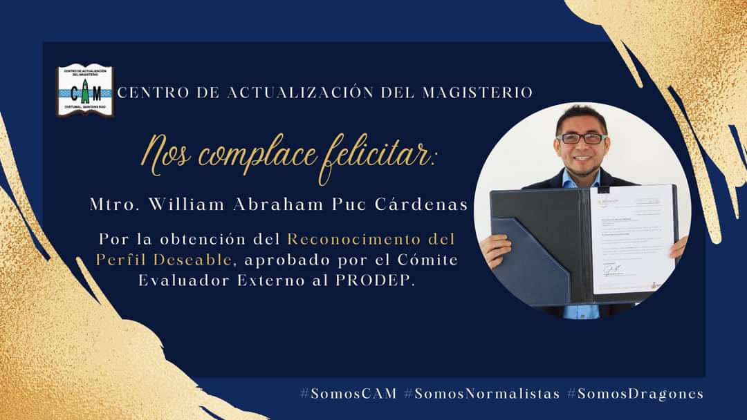 CAM_Chetumal's tweet photo. Un muy merecido reconocimiento al Mtro. William Abraham Puc Cárdenas, líder del Grupo de Investigación y Representante Institucional ante PRODEP, por la obtención de su Perfil Deseable. Nos sentimos muy orgullosos de su logro. ¡ENHORABUENA! 
#SomosCAM #SomosNormalistas https://t.co/iXN857vDBc