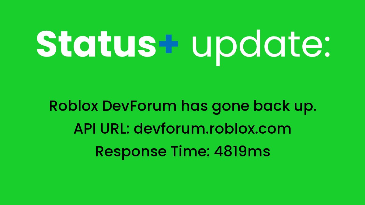 RBLXStatusPlus's tweet photo. #RobloxStatus
🟢 Roblox DevForum has gone back up
API URL: https://t.co/O4uY2UvvgC
Response time: 4819ms

This tweet was automatically sent. https://t.co/XjNmMyPRVI