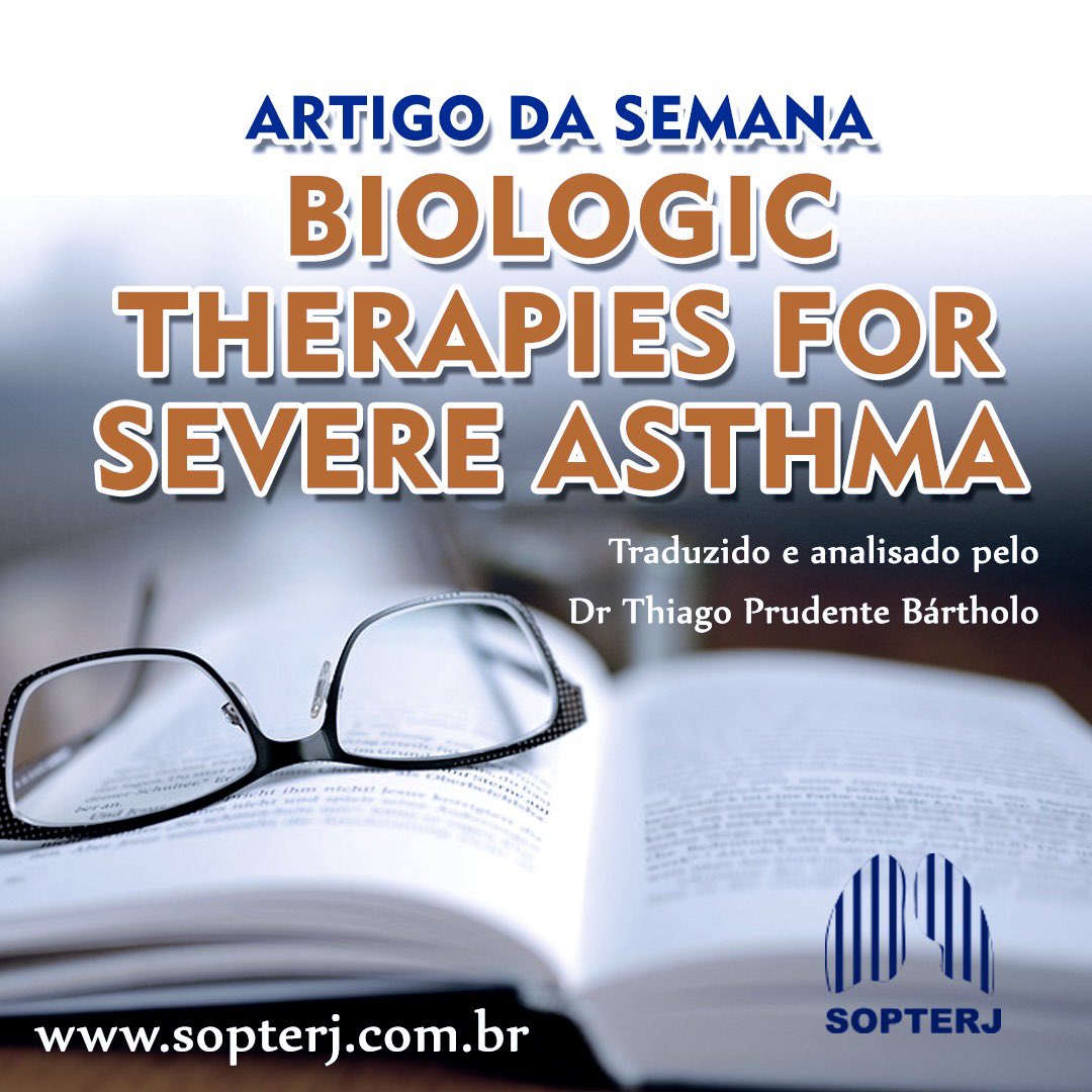 *Biologic Therapies for Severe Asthma*. O artigo, traduzido e analisado pelo Dr. Thiago Prudente Bártholo, encontra-se disponível no site da SOPTERJ. Acesse sopterj.com.br/biologic-thera…
