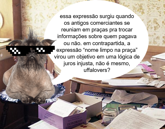 Uffa_com_vc's tweet photo. 🔊 MOMENTO MOCORONGA RESPONDE:

Doguinho, de onde veio a expressão “nome sujo na praça”? https://t.co/yXPHzV57KA