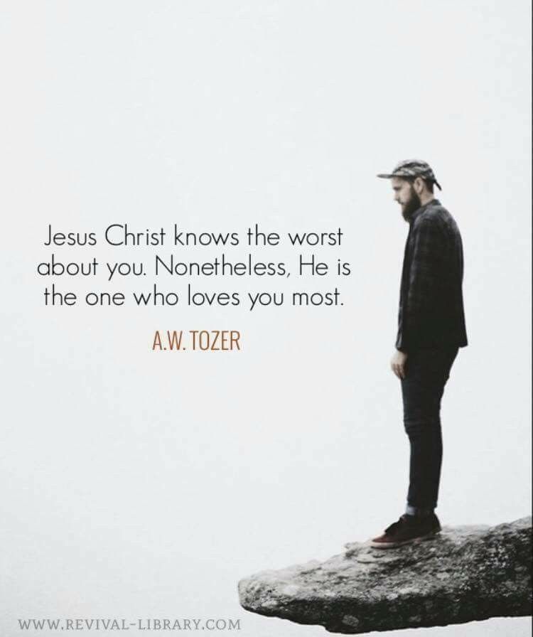 deancross1's tweet photo. What a great truth to know and embrace. 

Do you believe God loves you most though knowing the worst about you?

@TozerAW https://t.co/Mcm1UMMMUy