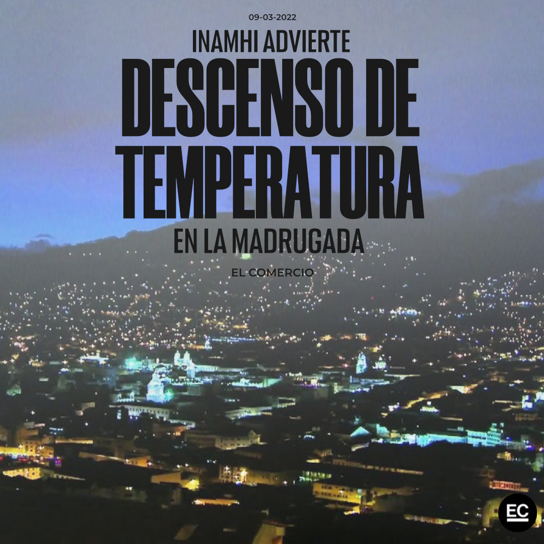 elcomerciocom's tweet photo. #ATENCIÓN | La madrugada del jueves 10 de marzo de 2022, la región Interandina de #Ecuador experimentará descenso de temperatura » https://t.co/cVsDtY8DMK https://t.co/g0MMDgxjOM